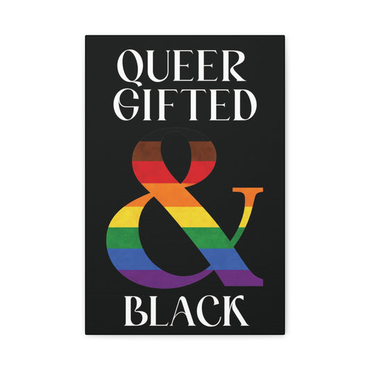 Queer, Gifted and Black | LGBTQ Pride Statement Canvas Wall Art